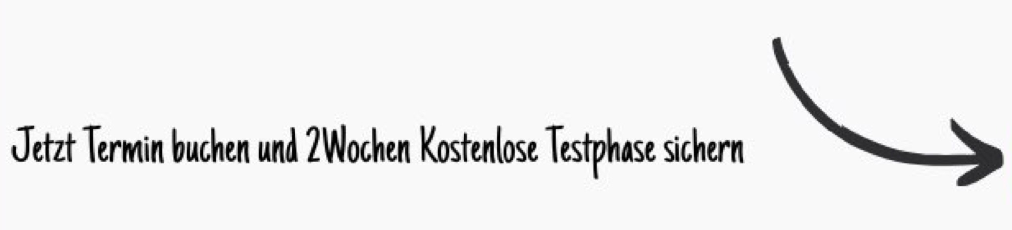 Jetzt Termin buchen und 2Wochen Kostenlose Testphase sichern